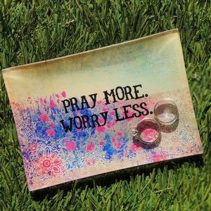 Natural Life Trinket Tray- Pray More. Worry Less.